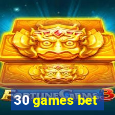 30 games bet